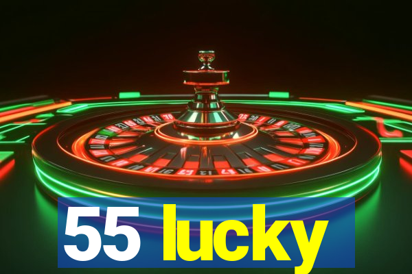 55 lucky